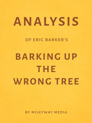 cover image of Analysis of Eric Barker's Barking Up the Wrong Tree by Milkyway Media